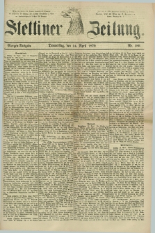 Stettiner Zeitung. 1879, Nr. 189 (24 April) - Morgen-Ausgabe