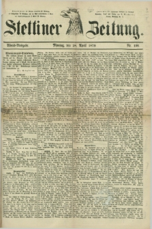 Stettiner Zeitung. 1879, Nr. 196 (28 April) - Abend-Ausgabe