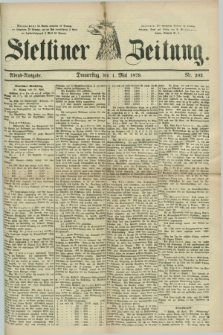 Stettiner Zeitung. 1879, Nr. 202 (1 Mai) - Abend-Ausgabe