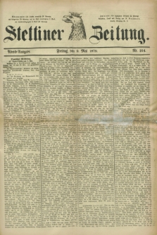 Stettiner Zeitung. 1879, Nr. 214 (9 Mai) - Abend-Ausgabe