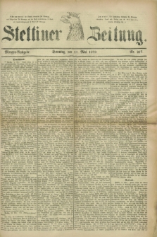 Stettiner Zeitung. 1879, Nr. 217 (11 Mai) - Morgen-Ausgabe