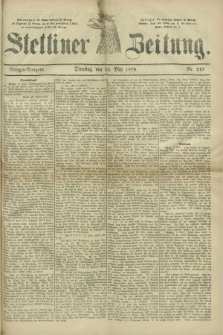 Stettiner Zeitung. 1879, Nr. 219 (13 Mai) - Morgen-Ausgabe