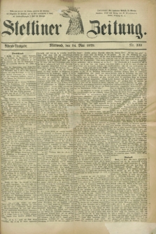 Stettiner Zeitung. 1879, Nr. 222 (14 Mai) - Abend-Ausgabe