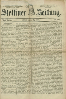 Stettiner Zeitung. 1879, Nr. 226 (16 Mai) - Abend-Ausgabe + wkładka