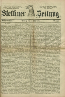 Stettiner Zeitung. 1879, Nr. 229 (18 Mai) - Morgen-Ausgabe