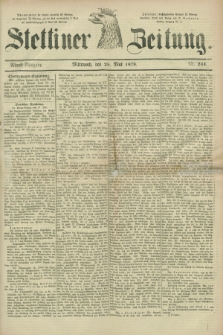 Stettiner Zeitung. 1879, Nr. 244 (28 Mai) - Abend-Ausgabe