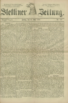 Stettiner Zeitung. 1879, Nr. 247 (30 Mai) - Morgen-Ausgabe