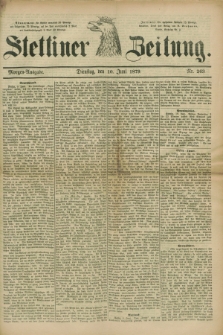 Stettiner Zeitung. 1879, Nr. 263 (10 Juni) - Morgen-Ausgabe