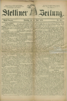 Stettiner Zeitung. 1879, Nr. 264 (10 Juni) - Abend-Ausgabe