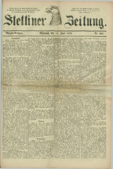 Stettiner Zeitung. 1879, Nr. 265 (11 Juni) + dod. - Morgen-Ausgabe