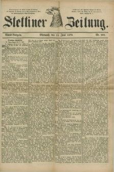 Stettiner Zeitung. 1879, Nr. 266 (11 Juni) - Abend-Ausgabe