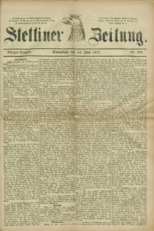 Stettiner Zeitung. 1879, Nr. 271 (14 Juni) - Morgen-Ausgabe