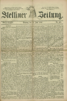 Stettiner Zeitung. 1879, Nr. 273 (15 Juni) - Morgen-Ausgabe
