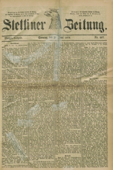 Stettiner Zeitung. 1879, Nr. 297 (29 Juni) - Morgen-Ausgabe