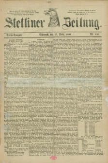 Stettiner Zeitung. 1880, Nr. 130 (17 März) - Abend-Ausgabe