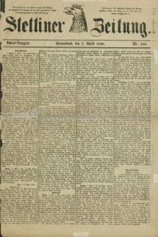 Stettiner Zeitung. 1880, Nr. 156 (3 April) - Abend-Ausgabe
