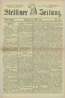Stettiner Zeitung. 1880, Nr. 232 (21 Mai) - Abend-Ausgabe