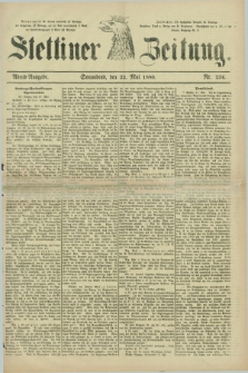 Stettiner Zeitung. 1880, Nr. 234 (22 Mai) - Abend-Ausgabe