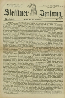 Stettiner Zeitung. 1880, Nr. 268 (11 Juni) - Abend-Ausgabe