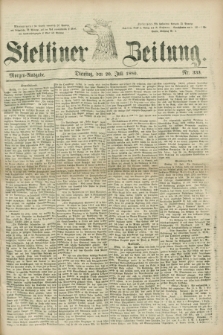 Stettiner Zeitung. 1880, Nr. 333 (20 Juli) - Morgen-Ausgabe