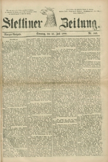 Stettiner Zeitung. 1880, Nr. 343 (25 Juli) - Morgen-Ausgabe