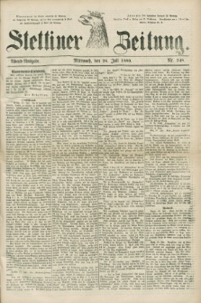 Stettiner Zeitung. 1880, Nr. 348 (28 Juli) - Abend-Ausgabe