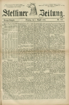 Stettiner Zeitung. 1880, Nr. 355 (1 August) - Morgen-Ausgabe