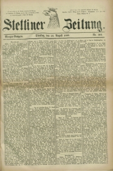 Stettiner Zeitung. 1880, Nr. 393 (24 August) - Morgen-Ausgabe
