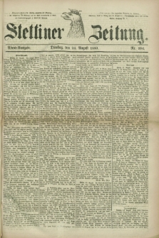 Stettiner Zeitung. 1880, Nr. 394 (24 August) - Abend-Ausgabe