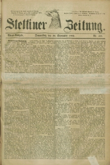 Stettiner Zeitung. 1880, Nr. 458 (30 September) - Abend-Ausgabe