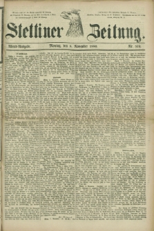 Stettiner Zeitung. 1880, Nr. 524 (8 November) - Abend-Ausgabe