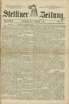 Stettiner Zeitung. 1880, Nr. 578 (9 Dezember) - Abend-Ausgabe