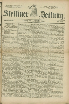 Stettiner Zeitung. 1880, Nr. 586 (14 Dezember) - Abend-Ausgabe