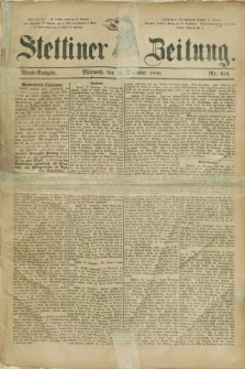 Stettiner Zeitung. 1880, Nr. 610 (29 Dezember) - Abend-Ausgabe