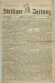 Stettiner Zeitung. 1881, Nr. 2 (3 Januar) - Abend-Ausgabe