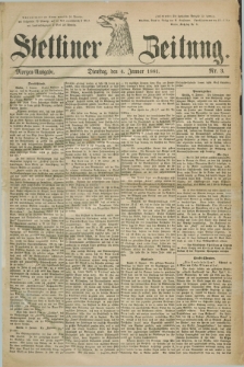 Stettiner Zeitung. 1881, Nr. 3 (4 Januar) - Morgen-Ausgabe