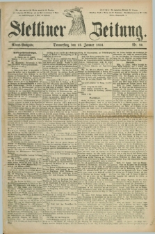 Stettiner Zeitung. 1881, Nr. 20 (13 Januar) - Abend-Ausgabe