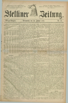 Stettiner Zeitung. 1881, Nr. 35 (22 Januar) - Morgen-Ausgabe