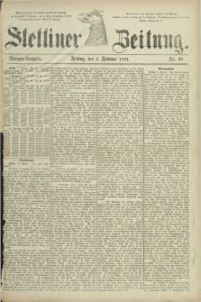 Stettiner Zeitung. 1881, Nr. 57 (4 Februar) - Morgen-Ausgabe