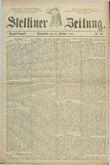 Stettiner Zeitung. 1881, Nr. 83 (19 Februar) - Morgen-Ausgabe