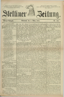 Stettiner Zeitung. 1881, Nr. 101 (2 März) - Morgen-Ausgabe