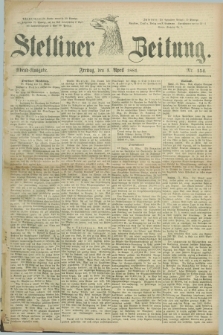 Stettiner Zeitung. 1881, Nr. 154 (1 April) - Abend-Ausgabe