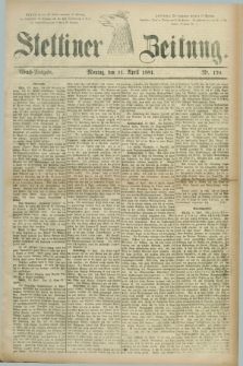 Stettiner Zeitung. 1881, Nr. 170 (11 April) - Abend-Ausgabe