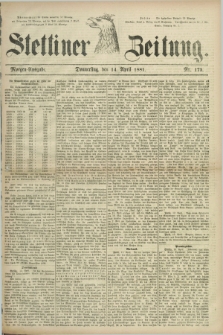 Stettiner Zeitung. 1881, Nr. 175 (14 April) - Morgen-Ausgabe