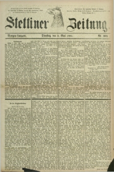 Stettiner Zeitung. 1881, Nr. 203 (3 Mai) - Morgen-Ausgabe