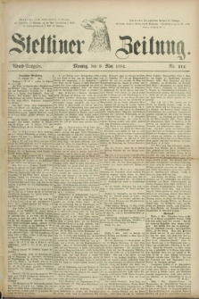 Stettiner Zeitung. 1881, Nr. 214 (9 Mai) - Abend-Ausgabe