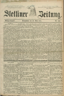 Stettiner Zeitung. 1881, Nr. 243 (28 Mai) - Morgen-Ausgabe
