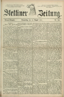 Stettiner Zeitung. 1881, Nr. 381 (18 August) - Morgen-Ausgabe