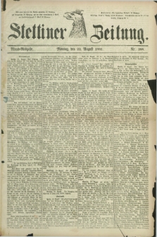 Stettiner Zeitung. 1881, Nr. 388 (22 August) - Abend-Ausgabe