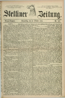 Stettiner Zeitung. 1881, Nr. 488 (20 Oktober) - Morgen-Ausgabe